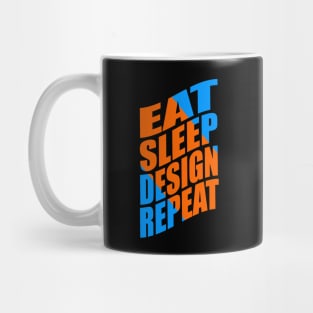 Eat sleep design repeat Mug